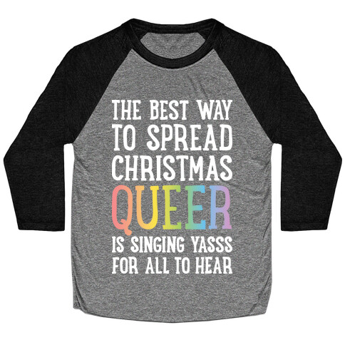 The Best Way To Spread Christmas Queer Baseball Tee