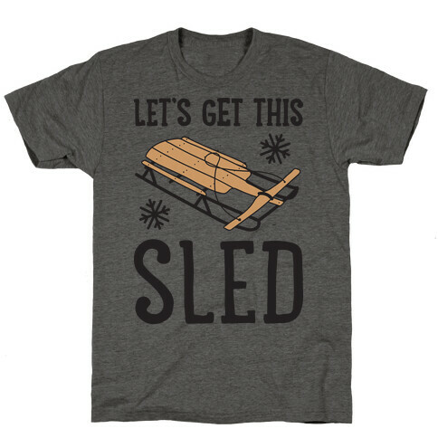 Let's Get This Sled T-Shirt