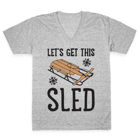 Let's Get This Sled V-Neck Tee Shirt
