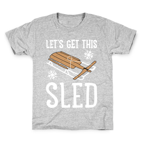 Let's Get This Sled Kids T-Shirt
