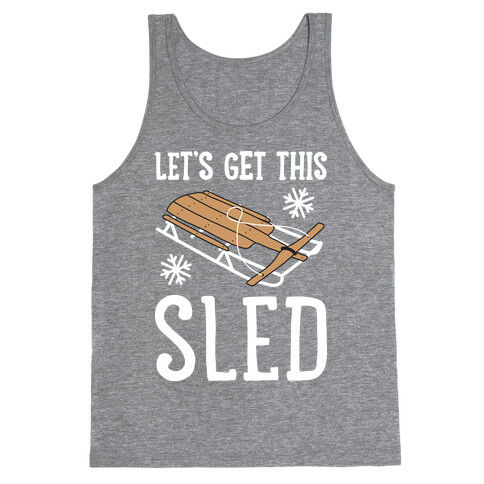 Let's Get This Sled Tank Top