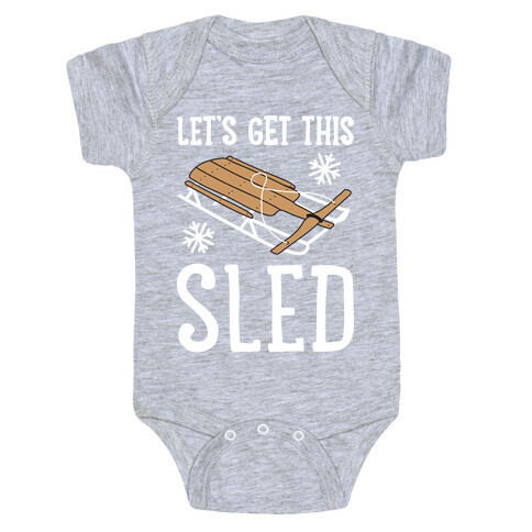 Let's Get This Sled Baby One-Piece