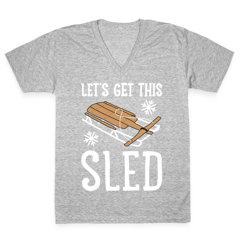 Let's Get This Sled V-Neck Tee Shirt