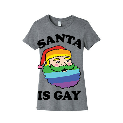 Santa Is Gay Christmas Womens T-Shirt