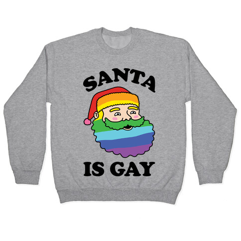 Santa Is Gay Christmas Pullover