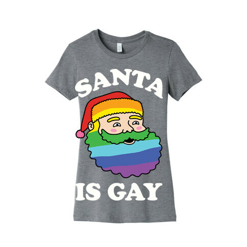 Santa Is Gay Christmas Womens T-Shirt
