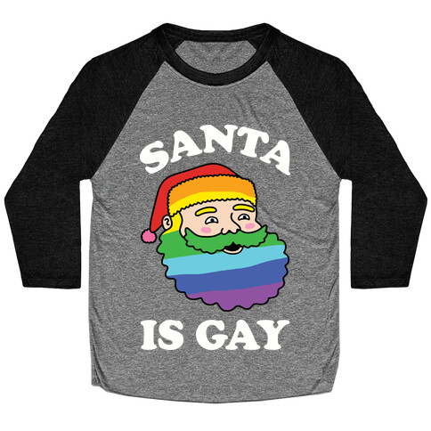 Santa Is Gay Christmas Baseball Tee