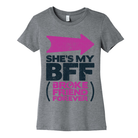 She's My BFF Broke Friend Forever 2 Womens T-Shirt