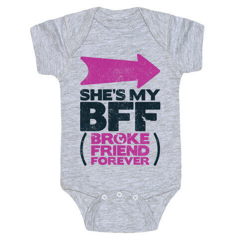 She's My BFF Broke Friend Forever 2 Baby One-Piece