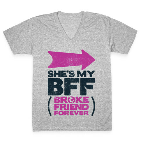 She's My BFF Broke Friend Forever 2 V-Neck Tee Shirt