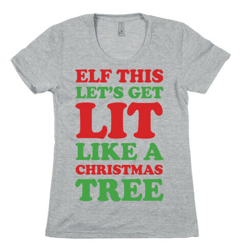 Elf This Let's Get Lit Like A Christmas Tree Womens T-Shirt