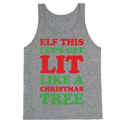 Elf This Let's Get Lit Like A Christmas Tree Tank Top