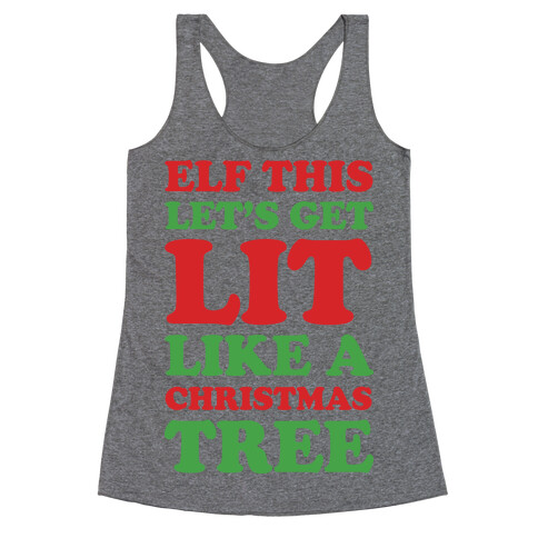 Elf This Let's Get Lit Like A Christmas Tree Racerback Tank Top
