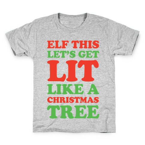 Elf This Let's Get Lit Like A Christmas Tree Kids T-Shirt