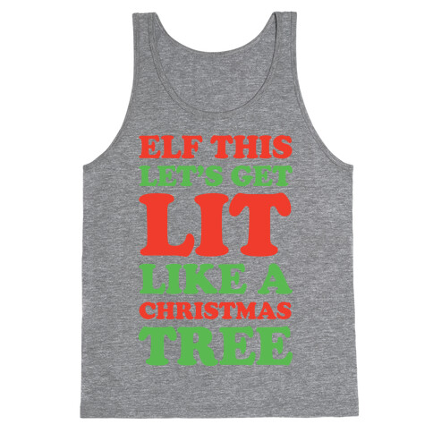 Elf This Let's Get Lit Like A Christmas Tree Tank Top