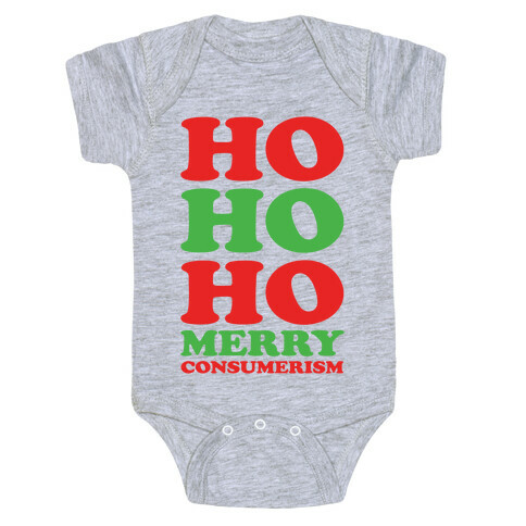 Ho Ho Ho Merry Consumerism Baby One-Piece