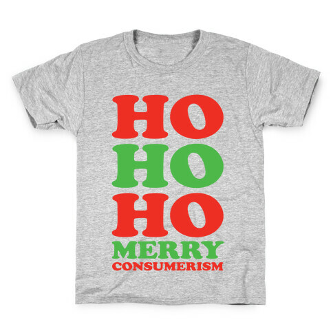Ho Ho Ho Merry Consumerism Kids T-Shirt