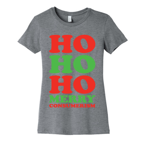 Ho Ho Ho Merry Consumerism Womens T-Shirt