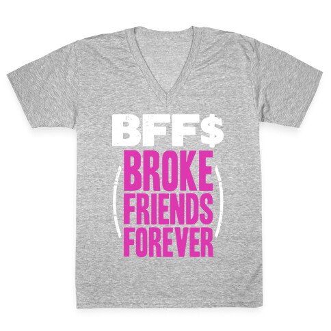 Broke Friends Forever V-Neck Tee Shirt