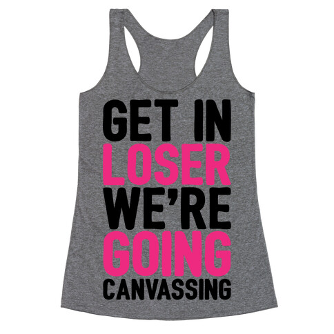 Get In Loser We're Going Protesting Parody Racerback Tank Top