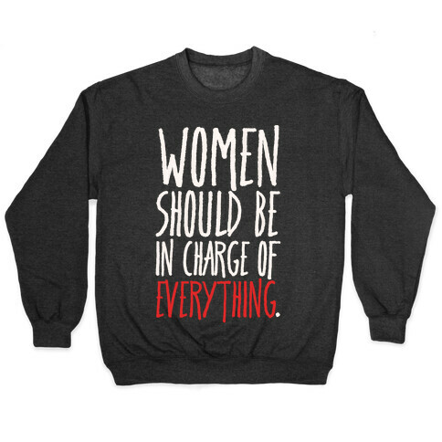 Women Should Be In Charge of Everything White Print Pullover