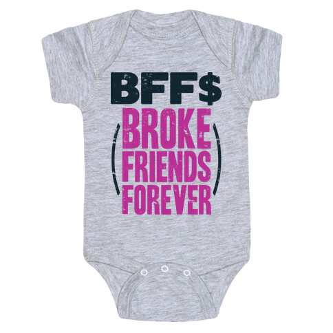 Broke Friends Forever Baby One-Piece