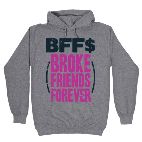 Broke Friends Forever Hooded Sweatshirt