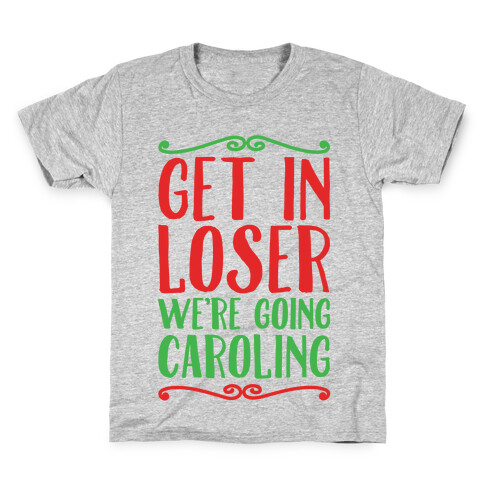 Get In Loser We're Going Caroling Parody White Print Kids T-Shirt