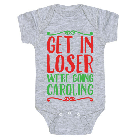 Get In Loser We're Going Caroling Parody White Print Baby One-Piece
