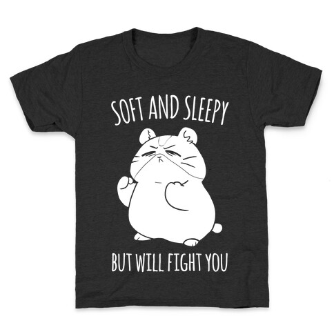 Soft and Sleepy, But Will Fight You Hamster Kids T-Shirt