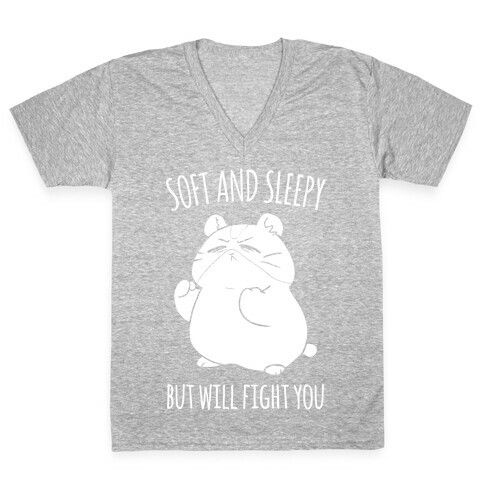 Soft and Sleepy, But Will Fight You Hamster V-Neck Tee Shirt