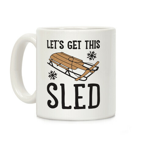 Let's Get This Sled Coffee Mug