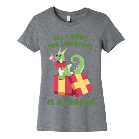 All I Want For Christmas Is A Dragon Womens T-Shirt