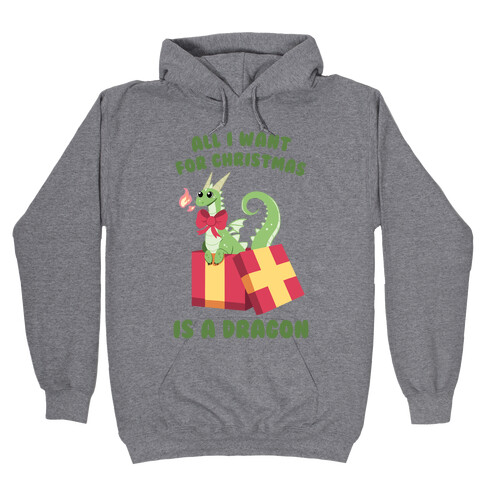 All I Want For Christmas Is A Dragon Hooded Sweatshirt