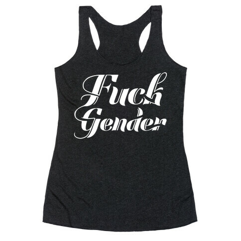 F*** Gender Racerback Tank Top