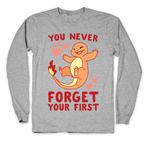 You Never Forget Your First - Charmander Long Sleeve T-Shirt