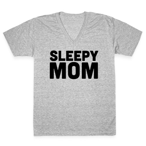 Sleepy Mom V-Neck Tee Shirt