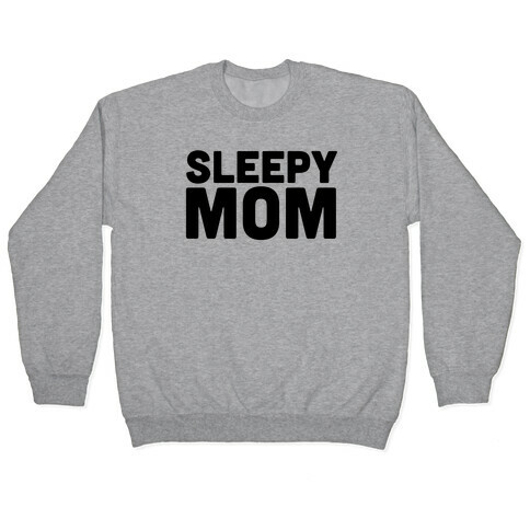 Sleepy Mom Pullover