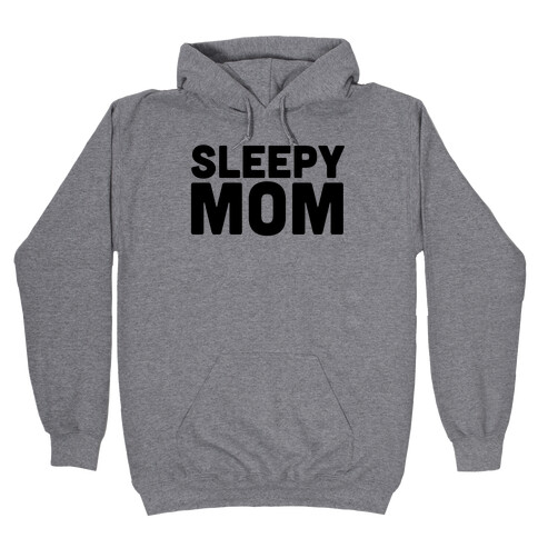 Sleepy Mom Hooded Sweatshirt