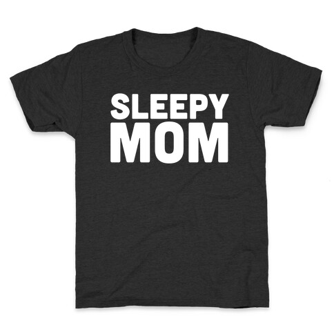 Sleepy Mom Kids T-Shirt