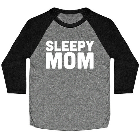 Sleepy Mom Baseball Tee