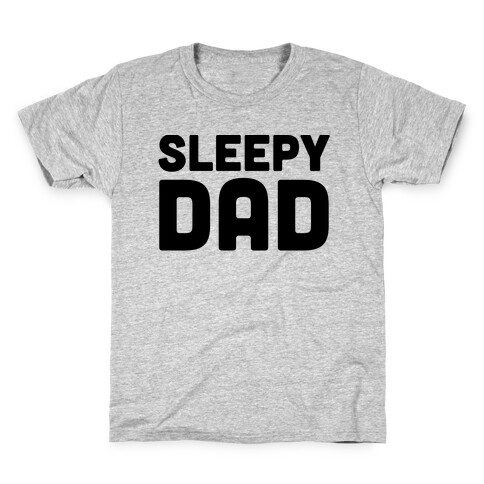 Sleepy Dad Kids T-Shirt