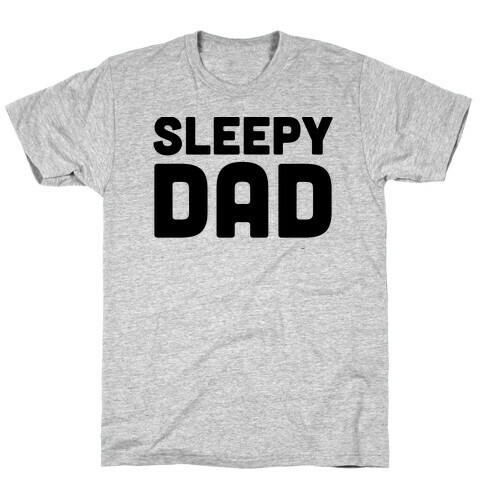 Sleepy Dad T-Shirt