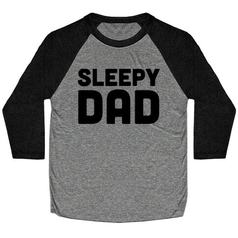 Sleepy Dad Baseball Tee