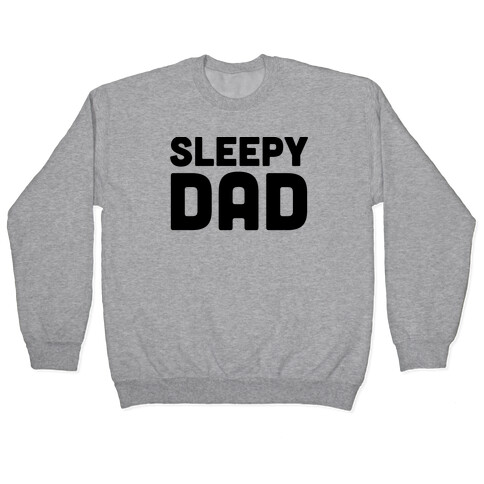 Sleepy Dad Pullover