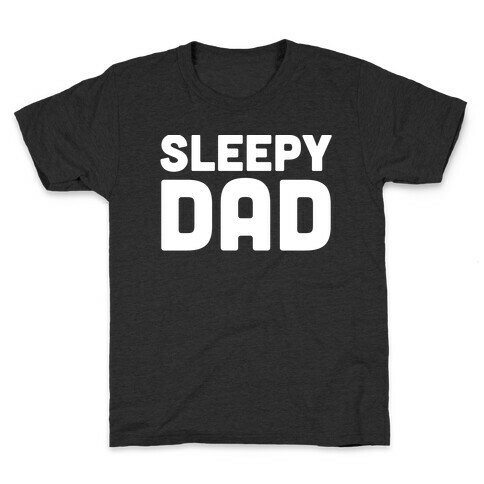 Sleepy Dad Kids T-Shirt