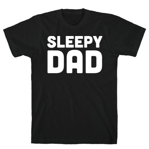 Sleepy Dad T-Shirt