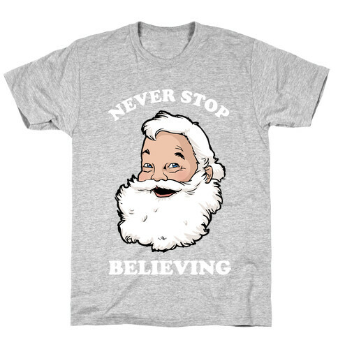 Never Stop Believing T-Shirt