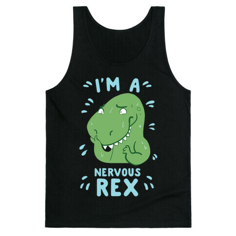 I'm a Nervous Rex Tank Top