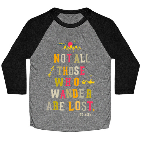 Not All Who Wander are Lost Baseball Tee